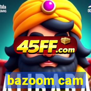 bazoom cam